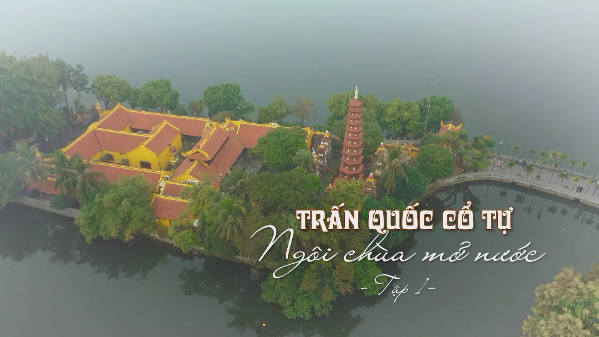 Trấn Quốc cổ tự: Ngôi chùa mở nước - Tập 1 | Di sản kể chuyện | 29/12/2025